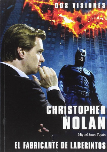 Libro: Christopher Nolan: Dos Visiones. Miguel Juan Payán, J