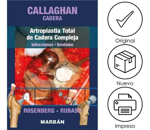 Callaghan Cadera. Artroplastia Total De Cadera Compleja. T.4
