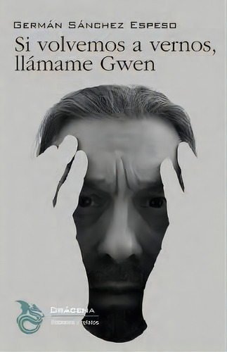 Si Volvemos A Vernos, Llãâ¡mame Gwen, De Sánchez Espeso, Germán. Editorial Drácena, Tapa Blanda En Español