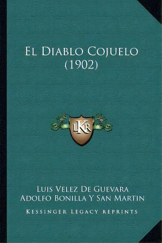 El Diablo Cojuelo (1902), De Luis Velez De Guevara. Editorial Kessinger Publishing, Tapa Blanda En Español