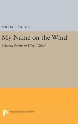 Libro My Name On The Wind : Selected Poems Of Diego Valer...