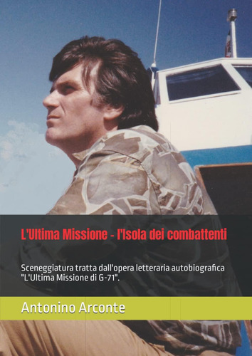 Libro: L Ultima Missione - L Isola Dei Combattenti: Sceneggi