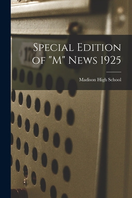 Libro Special Edition Of M News 1925 - Madison High School