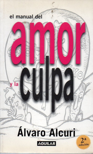 El Manual Del Amor Y De La Culpa Alvaro Alcuri 