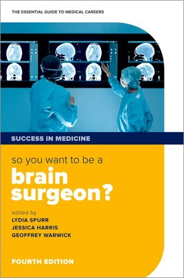 Libro So You Want To Be A Brain Surgeon?: The Essential G...