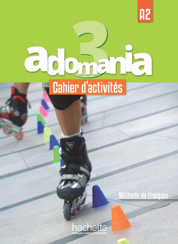 Adomania 3 : Cahier d'activités + CD audio + Parcours digital, de Gallon, Fabienne. Editorial Hachette, tapa blanda en francés, 2017