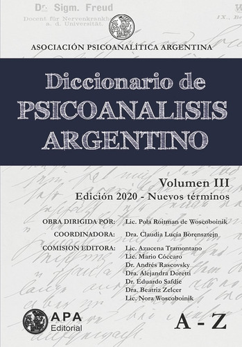 Diccionario de psicoanálisis Argentino Vol. 3, de APA Asociación Psicoanalítica Argentina. Editorial Asociación Psicoanalítica Argentina, tapa blanda en español, 2021
