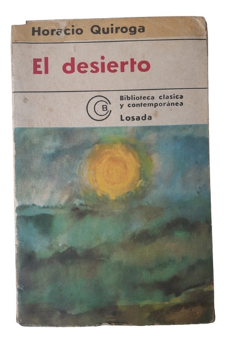 El Desierto / Horacio Quiroga / Ed Losada