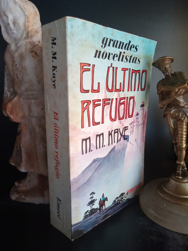 El Último Refugio - M. M. Kaye - Novela Libro - Emecé