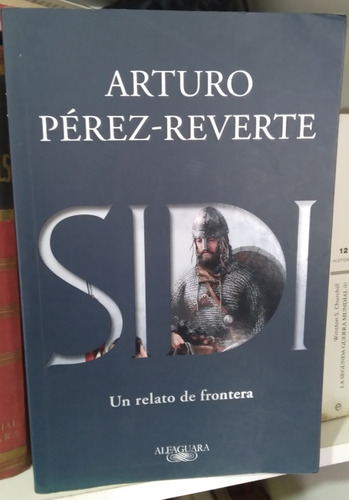 Sidi. Un Relato De Frontera. Arturo Pérez Revertre 