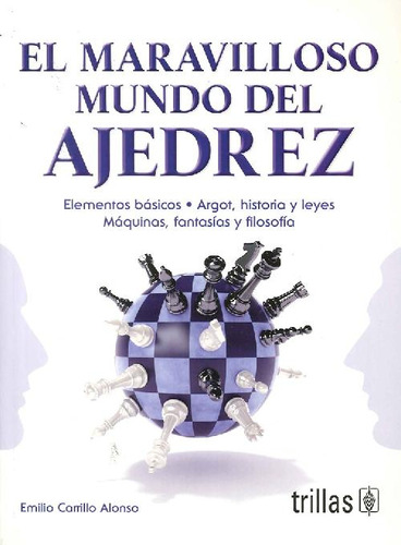 Libro El Maravilloso Mundo Del Ajedrez De Emilio Carrillo Al