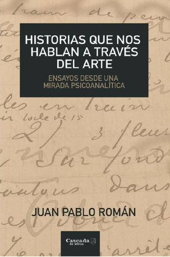 Libro - Historias Que Nos Hablan A Traves Del Arte - Juan R