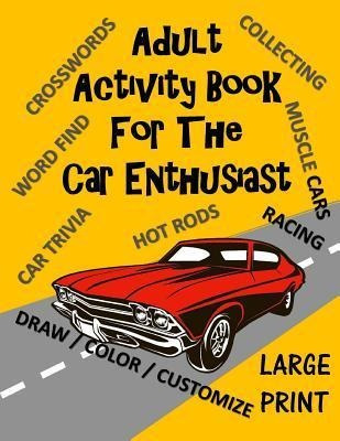 Adult Activity Book For The Car Enthusiast : Large Print Cro