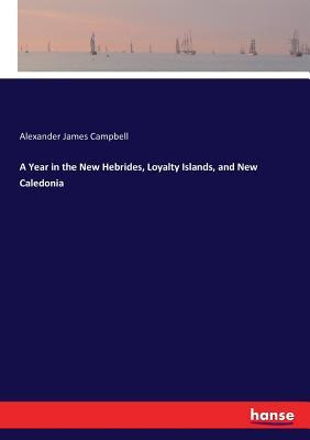 Libro A Year In The New Hebrides, Loyalty Islands, And Ne...