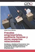 Comprar Fraudes Empresariales, Auditoria Forense Y Otros..., De Grisanti Belandria, Andr. Editorial Academica Española En Español