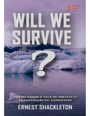 Libro Will We Survive? The Incredible Tale Of The 1914-17...