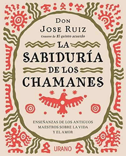 Libro : La Sabiduria De Los Chamanes Enseñanzas De Los...