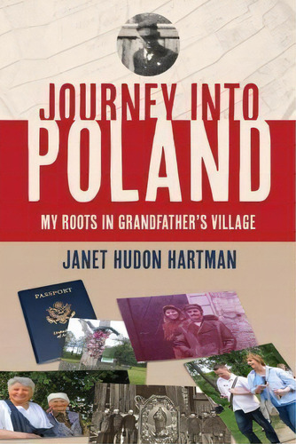 Journey Into Poland : My Roots In Grandfather's Village, De Susan Nora Hartman. Editorial Createspace Independent Publishing Platform, Tapa Blanda En Inglés
