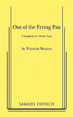 Out Of The Frying Pan, De Swann, Francis. Editorial Samuel French Trade, Tapa Blanda En Inglés