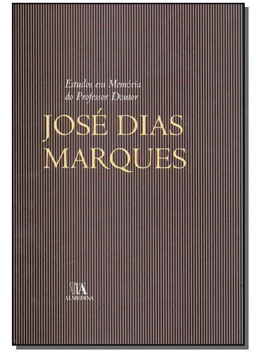Estudos Em Memória Do Professor Dr. José Dias Marques, De Ruy De Albuquerque, Antonio M. Cordeiro. Editora Almedina Em Português
