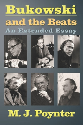 Libro Bukowski And The Beats: An Extended Essay On The Li...