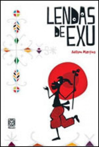 Lendas De Exu, De Martins, Adilson. Editora Pallas, Capa Mole, Edição 1ª Edição - 2006 Em Português