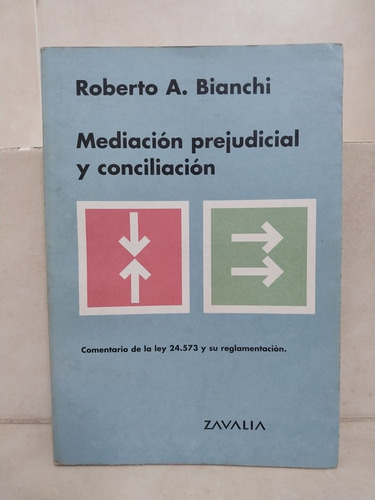 Mediación Prejudicial Y Conciliación. Roberto A. Bianchi