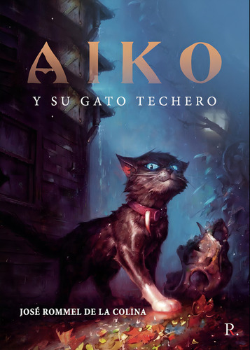 Aiko Y Su Gato Techero, de Rommel de la Colina , José.., vol. 1. Editorial Punto Rojo Libros S.L., tapa pasta blanda, edición 1 en español, 2021