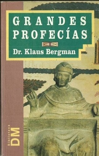 Grandes Profecias - Bergman, Dr. Klaus, de BERGMAN, DR. KLAUS. Editorial Edimat Libros en español