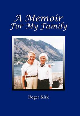 Libro A Memoir For My Family - Roger Kirk