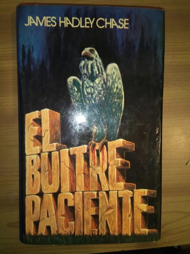 Libro El Buitre Paciente James Hadley Chase Tapa Dura