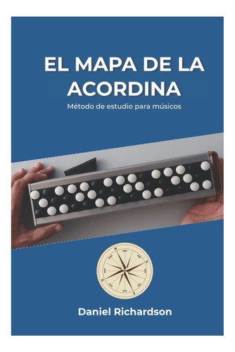 Libro: El Mapa De La Acordina: Método De Estudio Para Músico