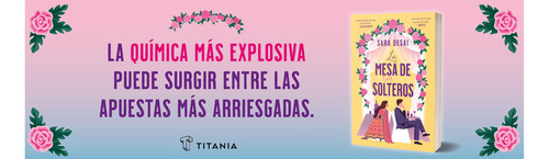 La Mesa De Los Solteros, De Desai, Sara. Editorial Titania, Tapa Blanda, Edición 1 En Español, 2025