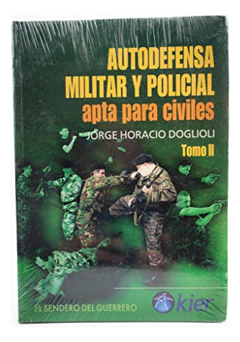 Libro Autodefensa Militar Y Policial Apta Para Civiles Tomo2