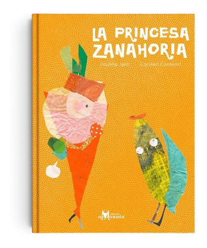 La Princesa Zanahoria, De Paulina Jara. , Tapa Dura En Español