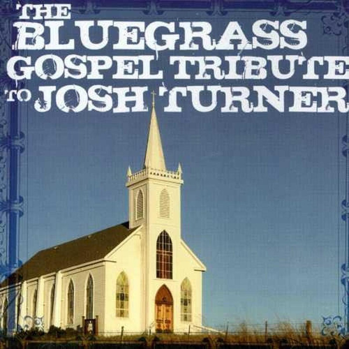 Cd: The Bluegrass Gospel Tributo A Josh Turner