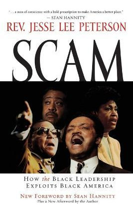 Libro Scam : How The Black Leadership Exploits Black Amer...