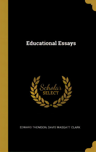 Educational Essays, De Thomson, Edward. Editorial Wentworth Pr, Tapa Dura En Inglés