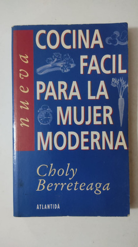 Nueva Cocina Facil Para La Mujer Moderna-choly Berreteaga(56