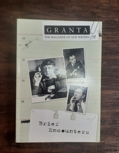 Granta N° 75.  2001.  Brief Encounters.  En Inglés.