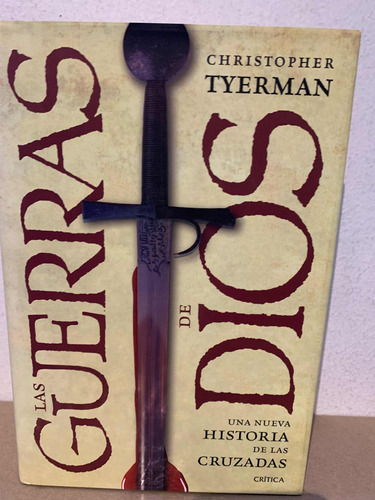 Las Guerras De Dios.christopher Tyerman. Crítica Tapa Dura