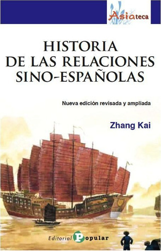 Historia de las relaciones sino-espaÃÂ±olas, de ZHANG KAI. Editorial Popular, tapa blanda en español