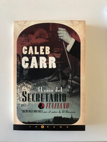 Caleb Carr, El Caso Del Secretario Italiano, Sherlock Holmes