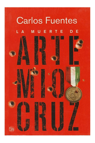La Muerte De Artemio Cruz - Carlos Fuentes- Punto De Lectura