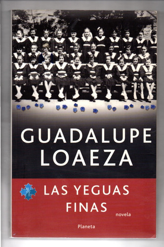 Guadalupe Loaeza - Las Yeguas Finas - Planeta - Con Solapas