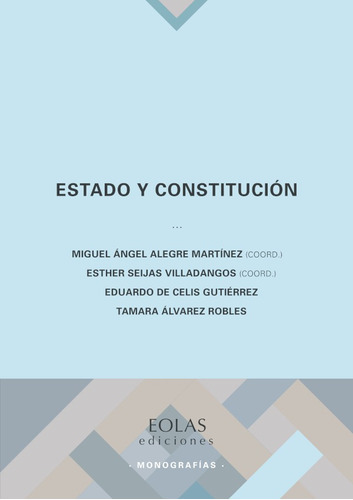 Estado Y Constitución, De Tamara Álvarez Robles Y Otros. Editorial Eolas Ediciones, Tapa Blanda En Español, 2021