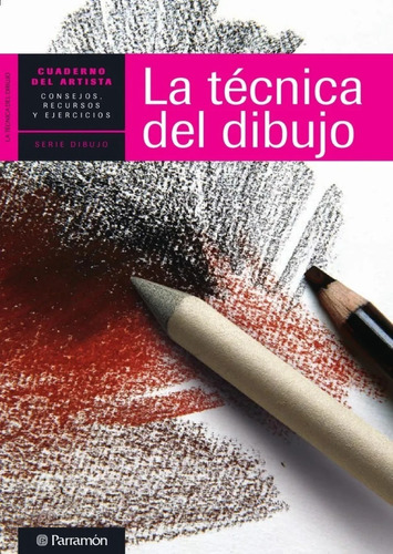 Libro Cuaderno Del Artista  La Técnica Del Dibujo - Parramon