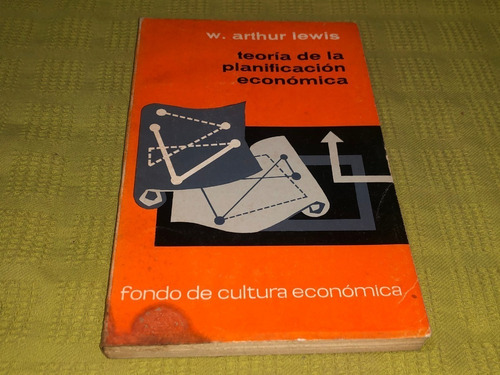 Teoría De La Planificación Económica - W. Arthur Lewis