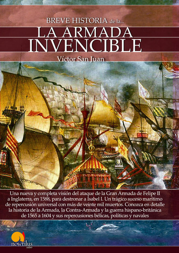 Breve Historia De La Armada Invencible, De San Juan Sánchez, Víctor. Editorial Nowtilus, Tapa Blanda En Español