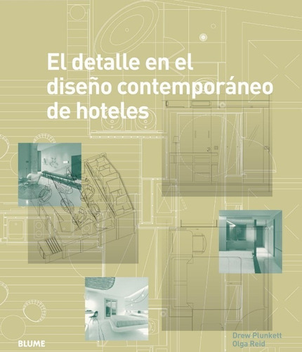 El Detalle En El Diseño Contemporáneo De Hoteles, De Drew Plunkett / Olga Reid. Editorial Blume, Tapa Dura En Español, 2013